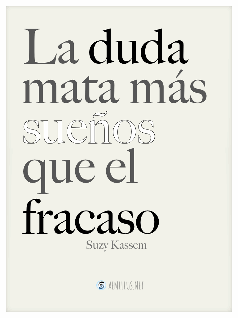 La duda mata más sueños que el fracaso